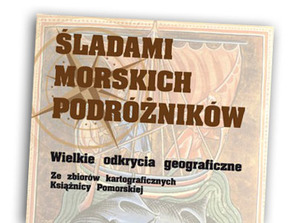 Mapy z czasów wielkich odkryć w Szczecinie