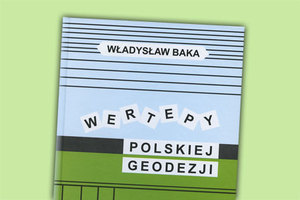 Władysław Baka o polskiej geodezji