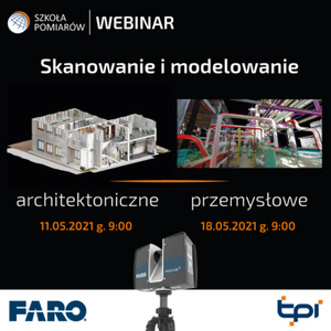 Skanowanie i modelowanie najbliższymi tematami webinariów Szkoły Pomiarów TPI