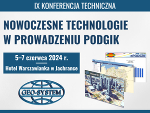 Zaproszenie na IX konferencję o nowoczesnych technologiach w PODGiK