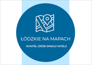 Łódzkie na mapach 2024. Ostatni tydzień na zgłoszenia